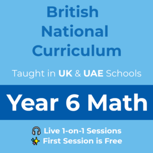 Year 6 Math – UK National Curriculum online lessons taught 1-to-1 with expert tutor, available for students in UK and UAE schools
